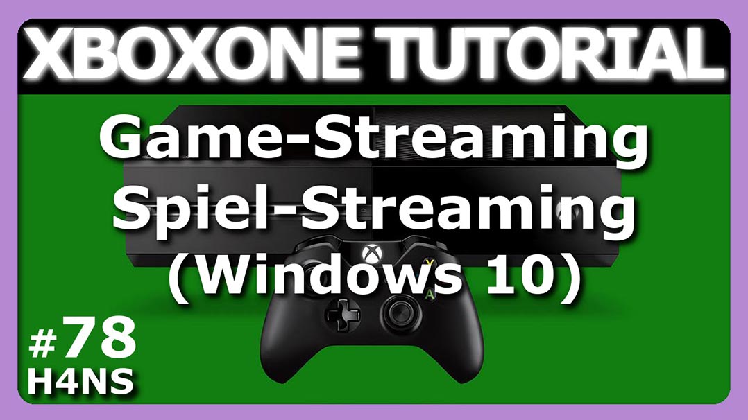 Xbox One Tutorial #78: Spiele-Streaming