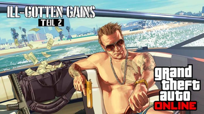ILL-GOTTEN GAINS-Update Teil 2 für GTA Online ILL-GOTTEN GAINS-Update Teil 2 für GTA Online