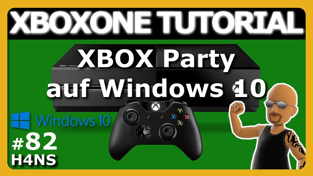 Xbox One Tutorial #82: Xbox Party unter Windows 10 starten