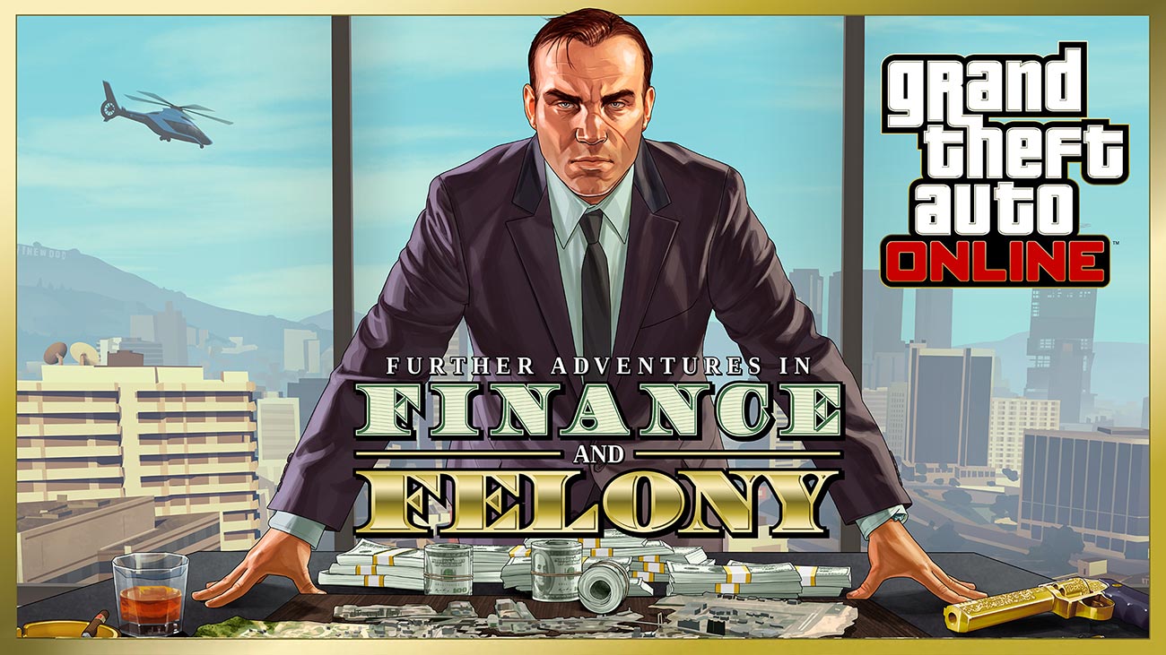 GTA Online - Further Adventures in Finance and Felony