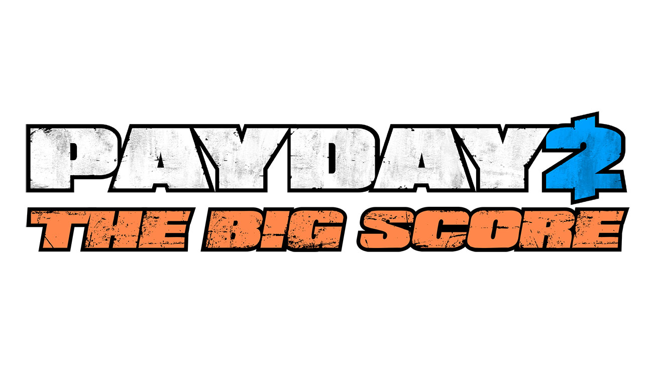 PAYDAY 2 The Big Score