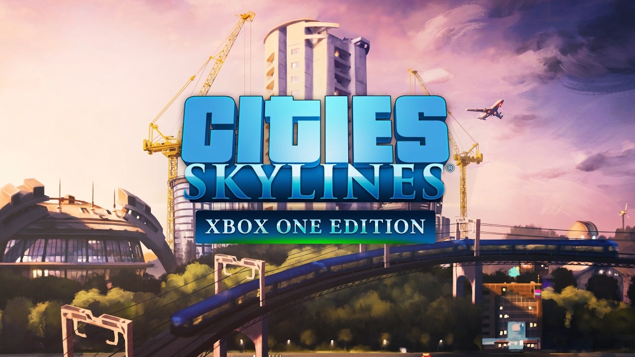 Cities: Skylines – Xbox One Edition