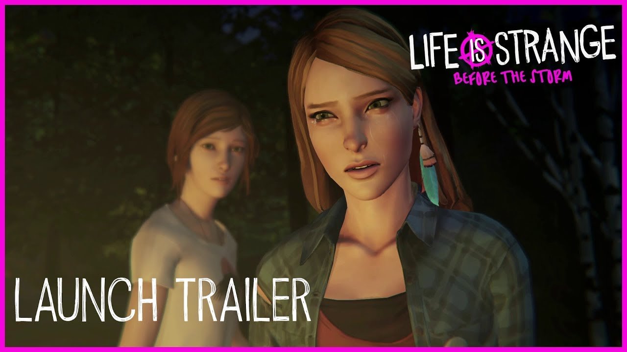 Life is Strange: Before the Storm Launch Trailer