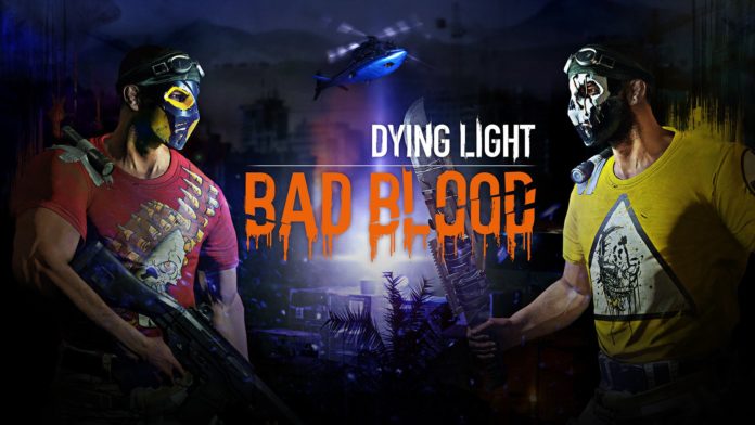 Dying Light: Bad Blood Dying Light: Bad Blood