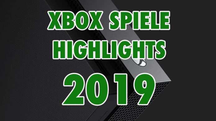 Xbox Spiele Highlights 2019 Xbox Spiele Highlights 2019