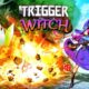 Trigger Witch