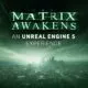 The Matrix Awakens: An Unreal Engine 5 Experience