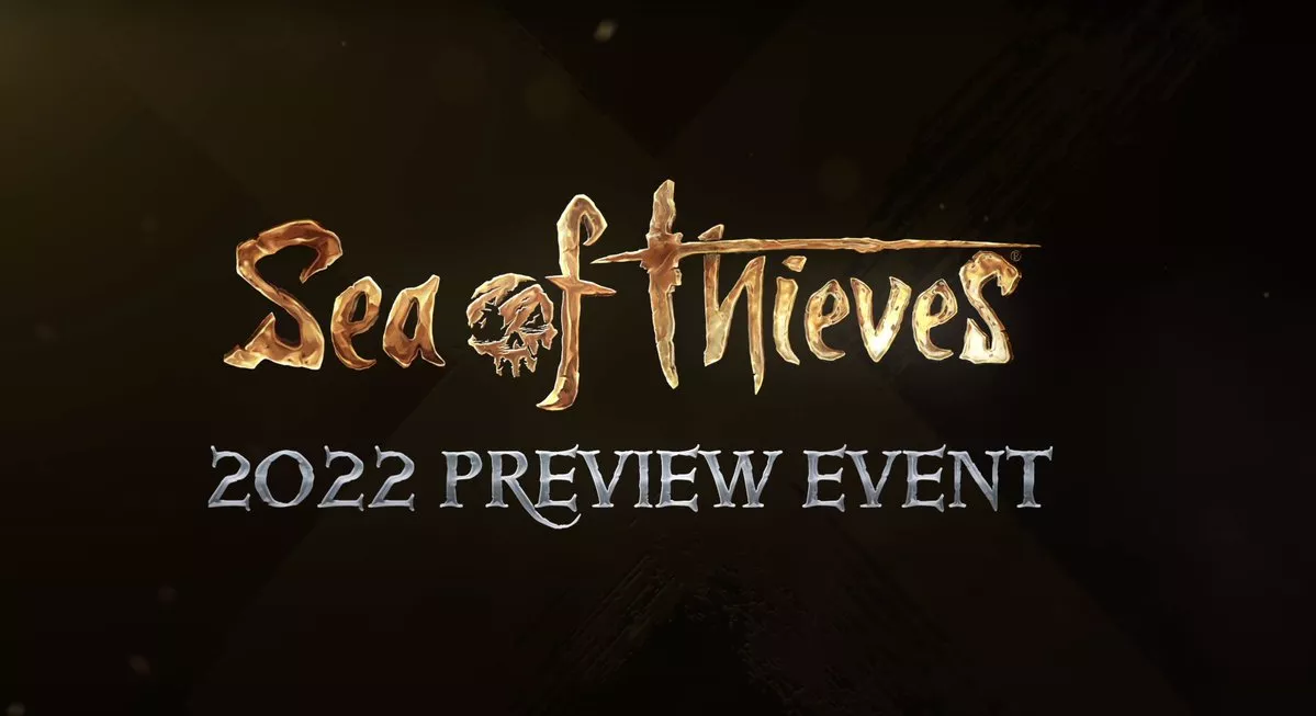 Sea of Thieves 2022 Preview Event