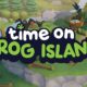 Time on Frog Island