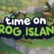 Time on Frog Island