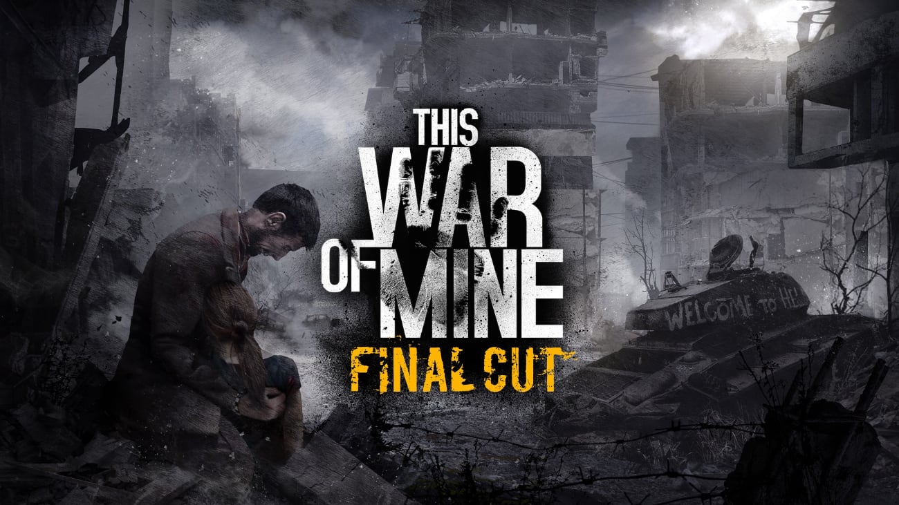 This War of Mine: Final Cut