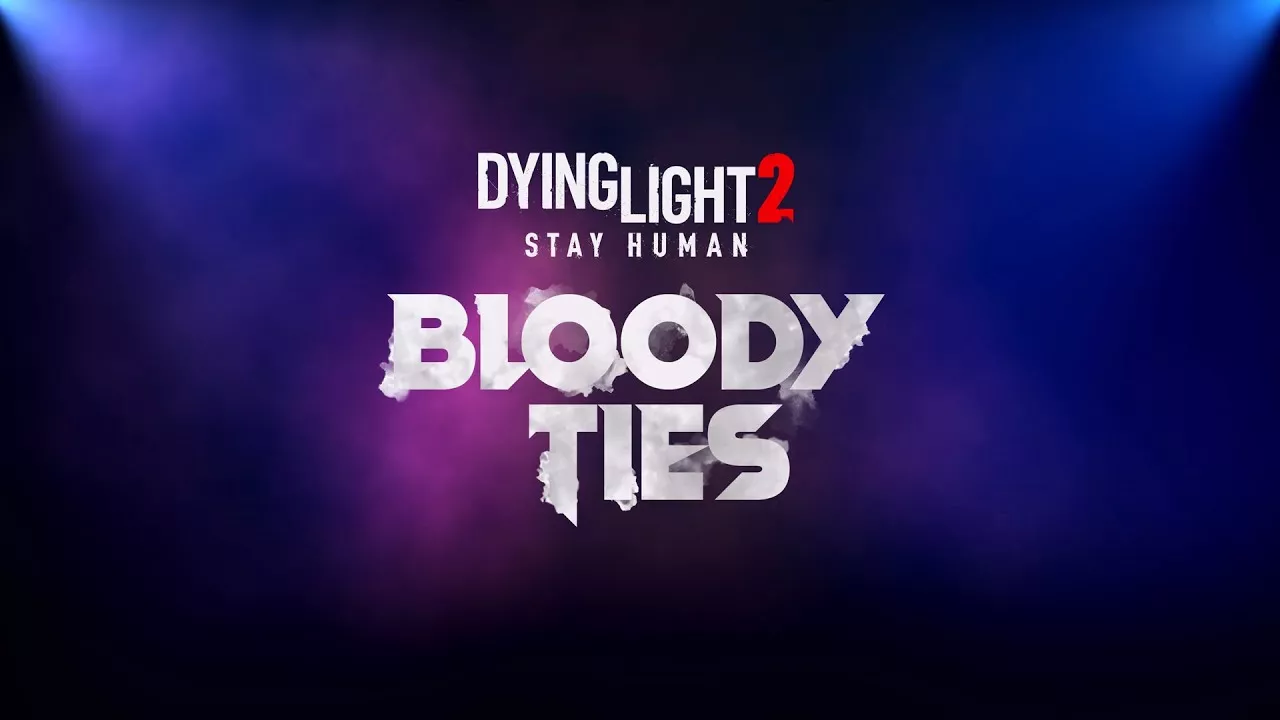 Dying Light 2 Stay Human: Bloody Ties