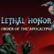 Lethal Honor - Order of the Apocalypse