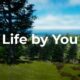 Life By You