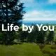 Life By You
