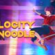 Velocity Noodle