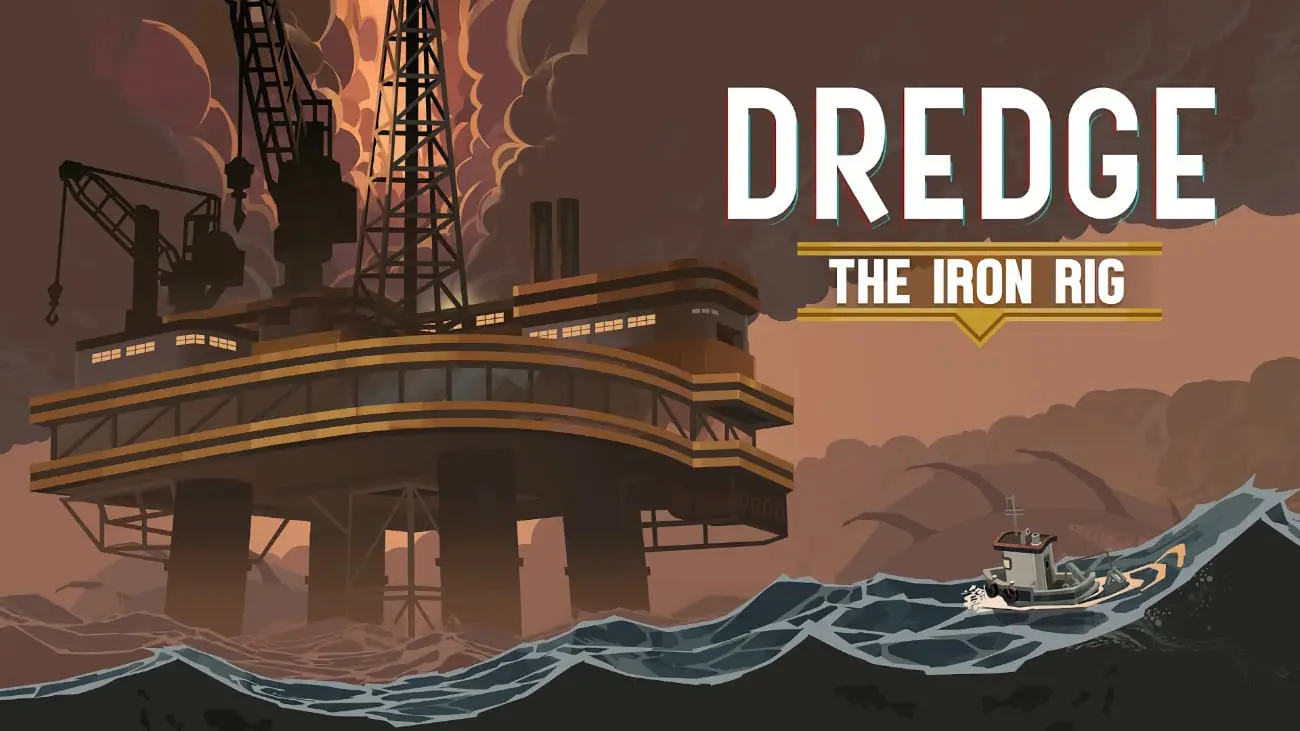 Dredge - The Iron Rig
