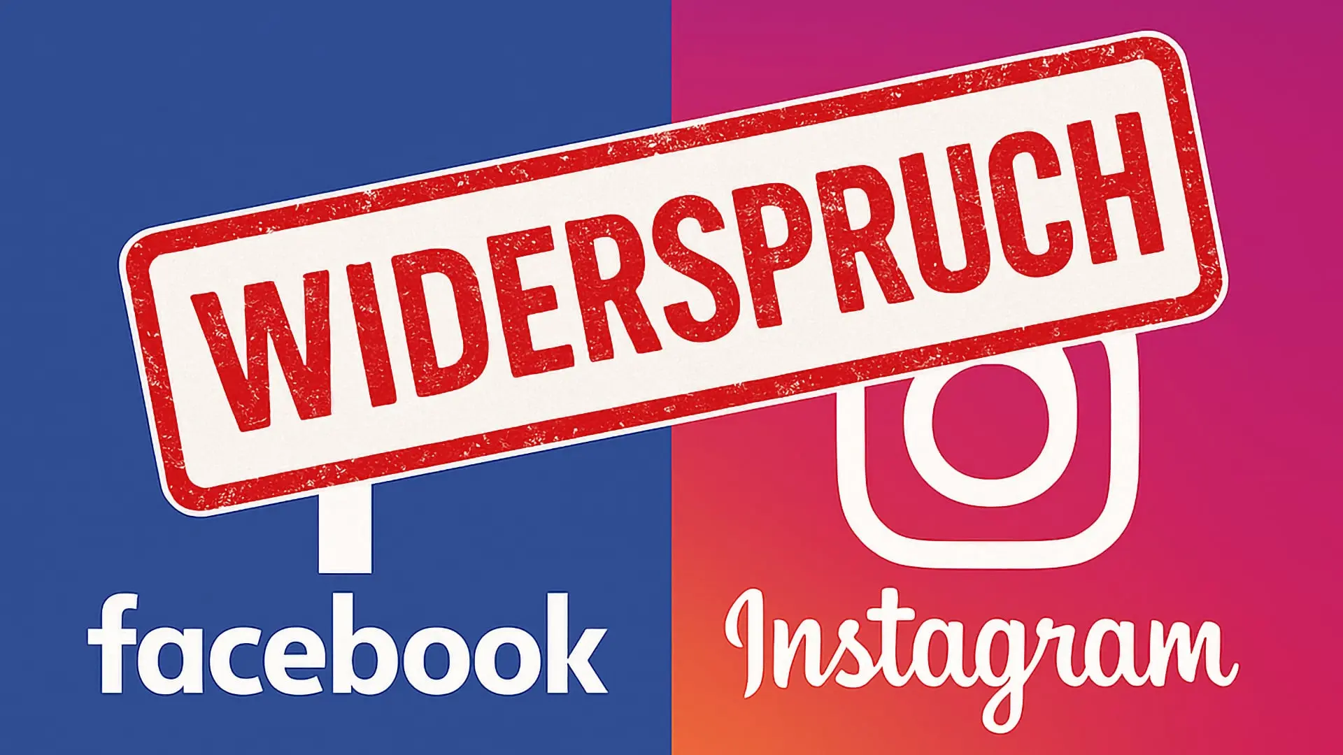 Facebook / Instagram Widerspruch